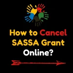 How to Cancel SASSA Grant Online