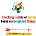 Shocking Reality of SASSA Loans via Cellphone Rumors