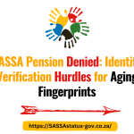 SASSA Pension Denied: Identity Verification Hurdles for Aging Fingerprints