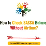 How to Check SASSA Balance Without Airtime?