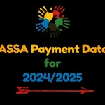 SASSA Payment Dates for 2024/2025