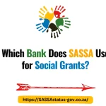 Which Bank Does SASSA Use for Social Grants