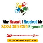 Why Haven't I Received My SASSA SRD R370 Payment?