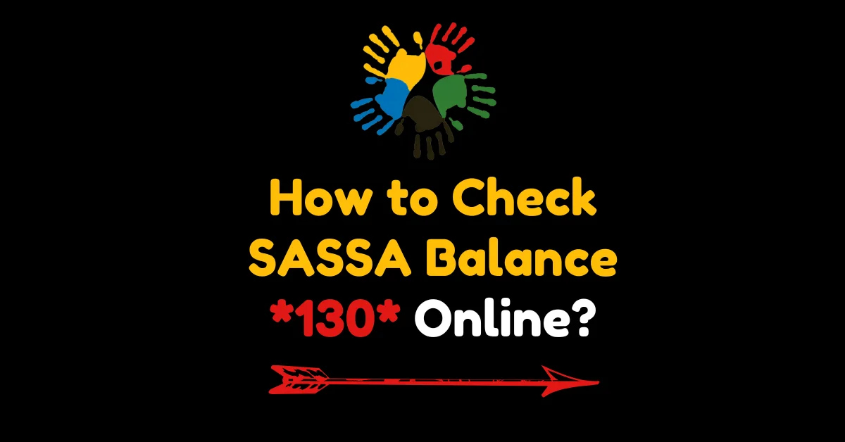 How to Check SASSA Balance *130* Online?