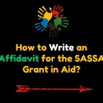 How to Write an Affidavit for the SASSA Grant in Aid?